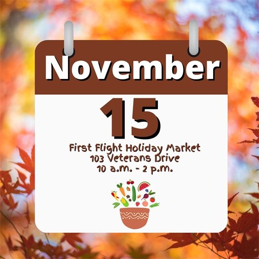 First Flight Holiday Market - November 15 from 10 a.m. - 2 p.m.