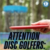 A graphic of someone throwing a disc into a basket with text that reads: "attention disc golfers"