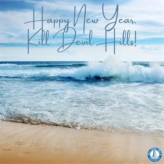 Happy New Year, Kill Devil Hills!  May this new year provide an abundance of happiness, good health, hope, and beautiful beach days!