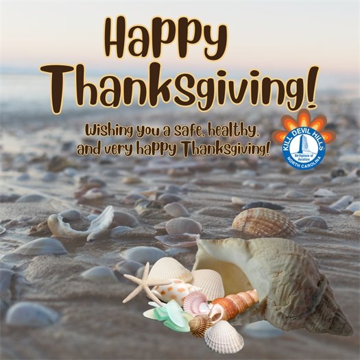 Happy Thanksgiving, Kill Devil Hills!  We’re grateful for our close-knit community, beautiful beaches and outdoor spaces, and all the wonderful residents and visitors who make our Town so special.