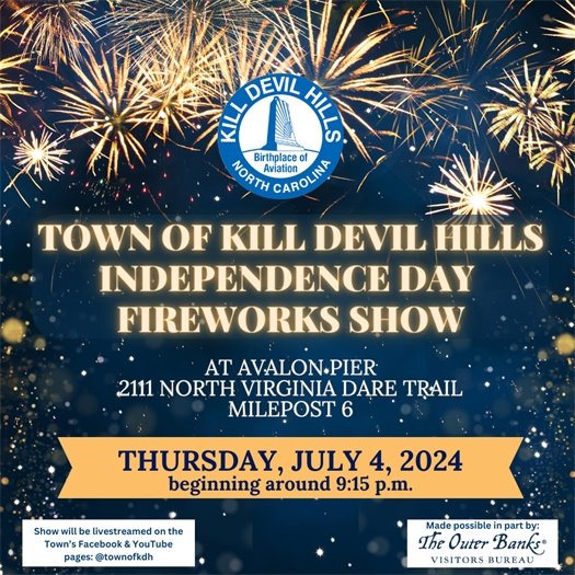 Don't blow it this Fourth of July—leave the fireworks to the professionals and plan to attend the Town's fireworks show! The Town of Kill Devil Hills is proud to present its annual 4th of July fireworks show on Thursday, July 4th at 9:15 p.m. at Avalon Pier, 2111 North Virginia Dare Trail (Milepost 6). Visit one of our many beach accesses where you can set up your beach chairs to watch the spectacular show. The show will also be livestreamed on our Facebook and YouTube pages.