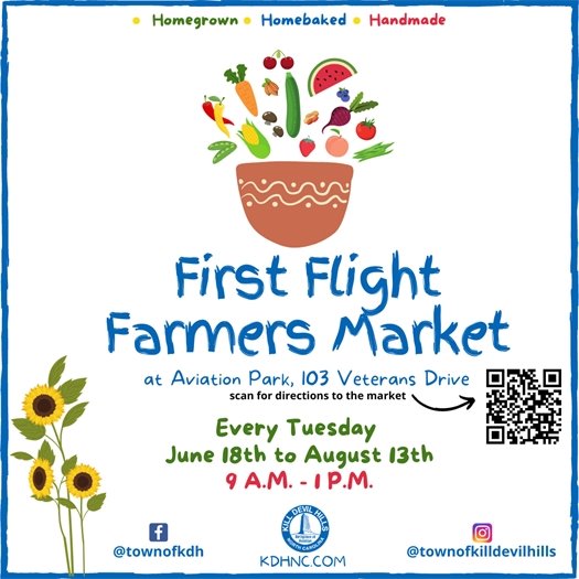 Shop local, shop small, shop at the First Flight Farmers Market!  Markets are held every Tuesday from June 18 – August 13 NEW HOURS: 9:00 a.m. – 1:00 p.m. Aviation Park, 103 Veterans Dr., KDH