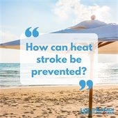 Q: How can heat stroke be prevented? A: Are you ready for the summer heat? By taking a few precautions, you can protect yourself and your family from heat exhaustion and heat stroke when the temperatures creep up. •	Stay hydrated! Drink more water than usual and don’t wait until you’re thirsty. •	Those at high risk for heat-related illness (young children, elderly and people with chronic medical conditions) should stay in an air-conditioned environment on days when the temperature exceeds 95 degrees. •	Pace yourself while exercising or playing in hot weather. Be sure to take breaks in the shade. •	Protect your skin using reef-safe sunscreen and reapplying every two hours. •	Cover up with a wide-brimmed hat. Wear lightweight and light-colored clothing. •	Sign up for beach condition alerts on OBXAlerts.com, which include extreme heat alerts and beach safety tips. •	Do not leave children or pets in parked cars, even if the windows are cracked open.