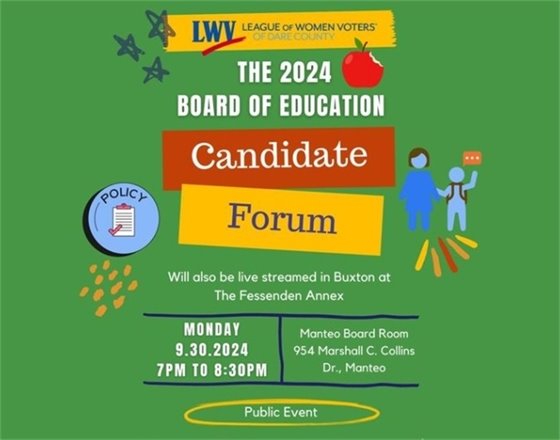 Board of Education Candidate Forum / Monday, September 30, 2024 / 7-8:30pm / Board. of Commissioners Mtg. Room / Dare County Admin. Bldg. / 954 Marshall C. Collins Dr. in Manteo