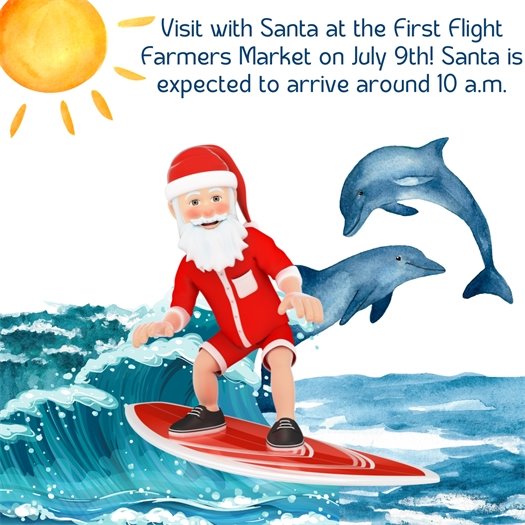Santa’s spreading Christmas cheer in July at the First Flight Farmers Market on the 9th. Bring your family and friends for a day of summer cheer and holiday spirit! Discover local crafts, delicious treats, and unique gifts from our amazing vendors. It’s the perfect opportunity to support small businesses and find something special for yourself or loved ones. As Santa notes, it’s never too early to get a start on Christmas. 