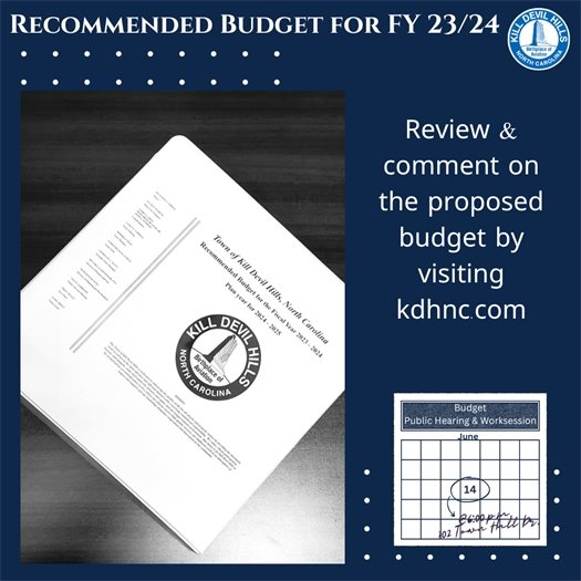 You can review the Town Manager's Recommended Budget for Fiscal Year 2023/2024, as well as offer your input by visiting, www.kdhnc.com