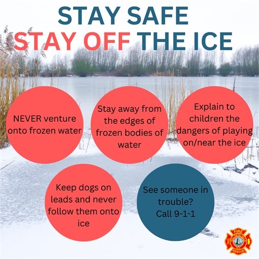 With the expected frigid temperatures, large bodies of water may freeze. It might be tempting to walk or play on the frozen water but the ice can easily break. The cold water temperature can make your arms and legs numb which means you can't control them and can't swim. It can lead to hypothermia - serious reduction in your body temperature - which can cause heart failure and drowning.